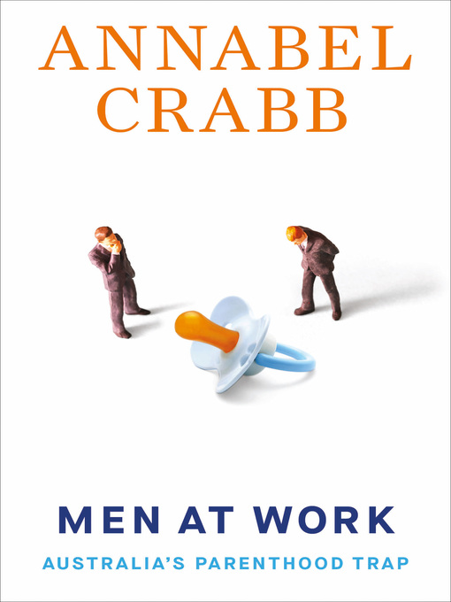 Title details for Men at Work by Annabel Crabb - Available